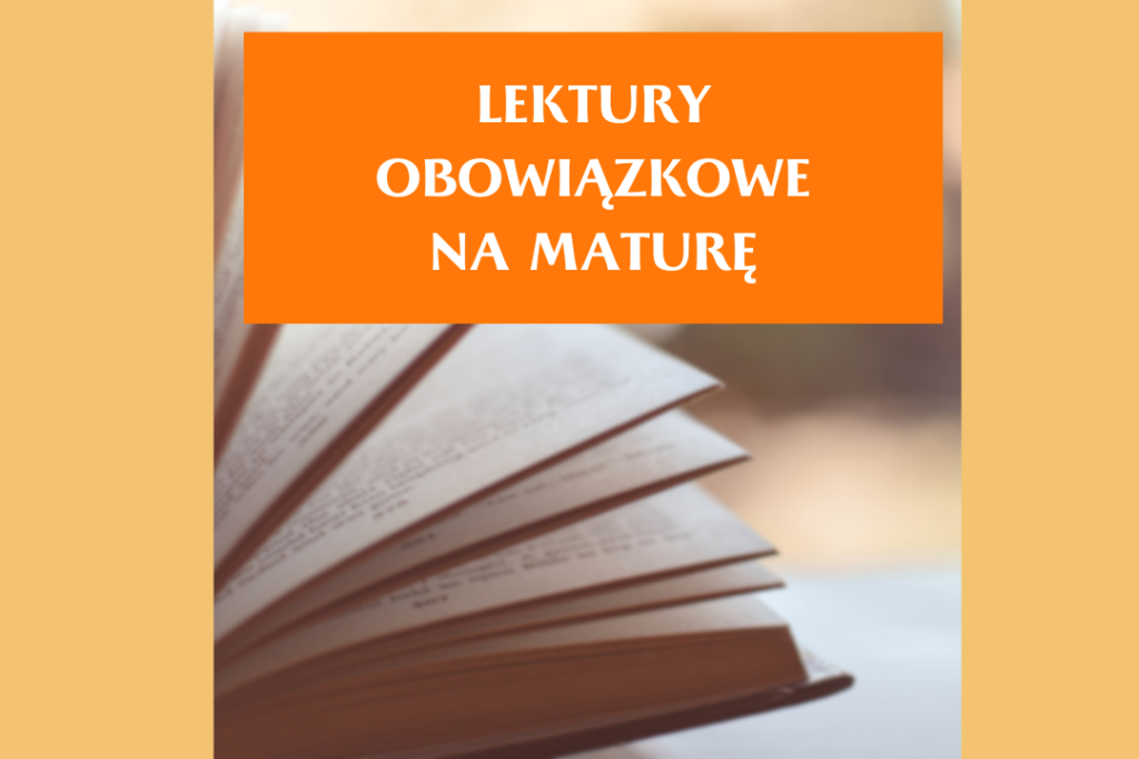 Lektury obowiązkowe na maturę 2024